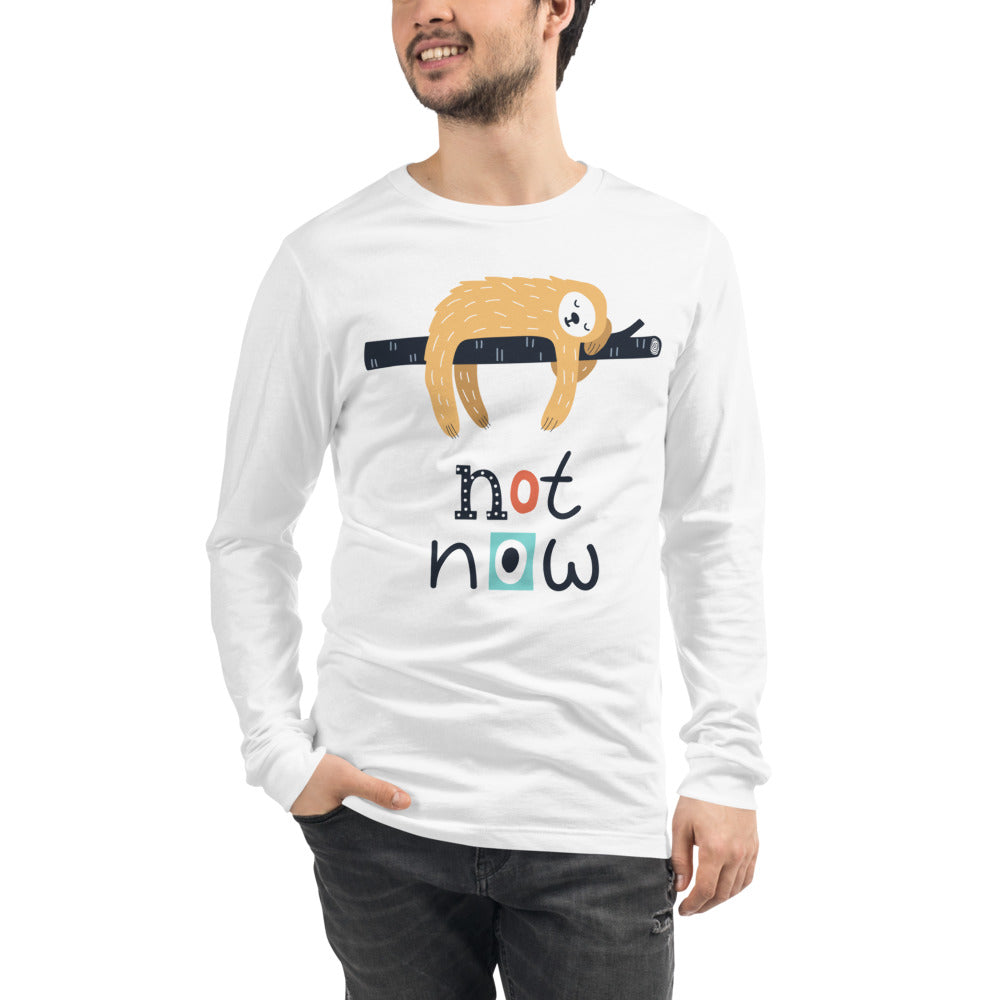 Premium Long Sleeve - Not Now