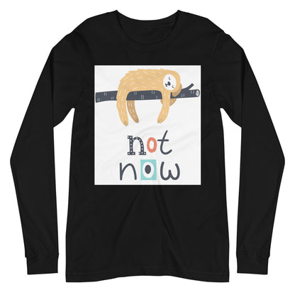 Premium Long Sleeve - Not Now