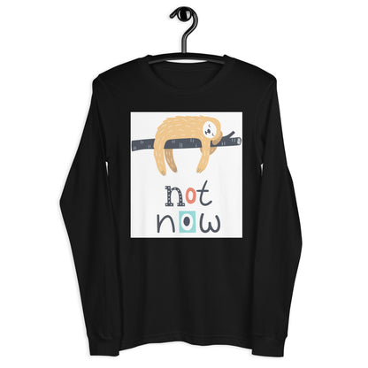 Premium Long Sleeve - Not Now