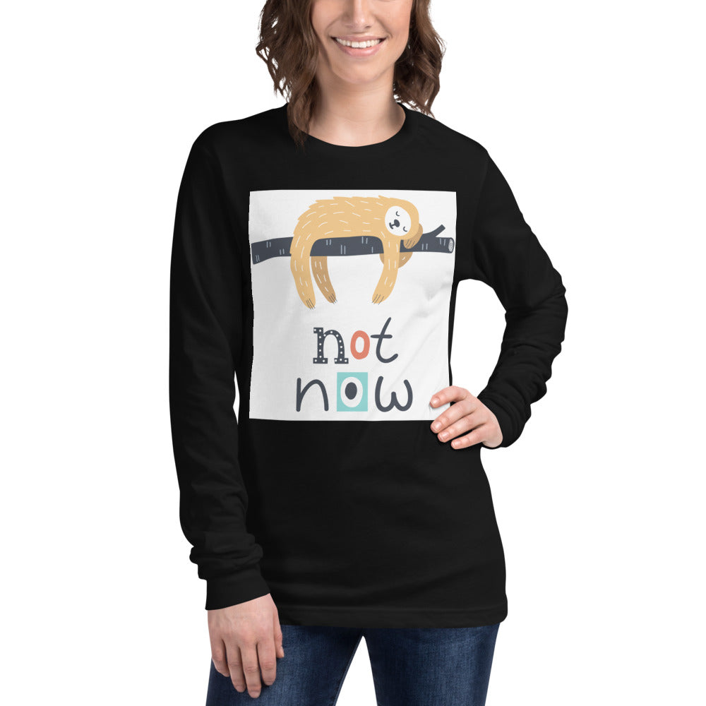 Premium Long Sleeve - Not Now!