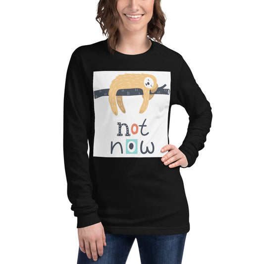 Premium Long Sleeve - Not Now!