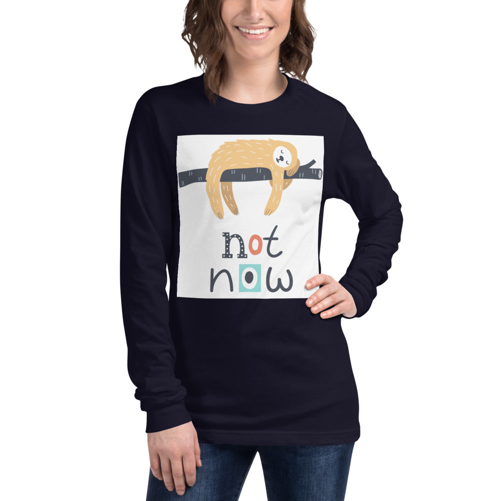 Premium Long Sleeve - Not Now!