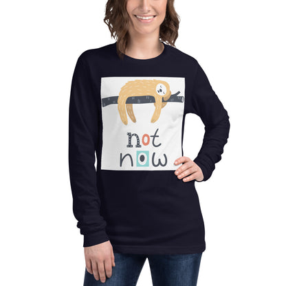 Premium Long Sleeve - Not Now!