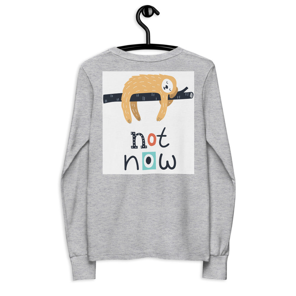 Premium Long Sleeve: Print on the BACK - Not Now!